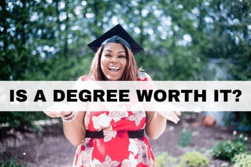Is A Degree Worth It? Top 10 Reasons Why You Should Get One