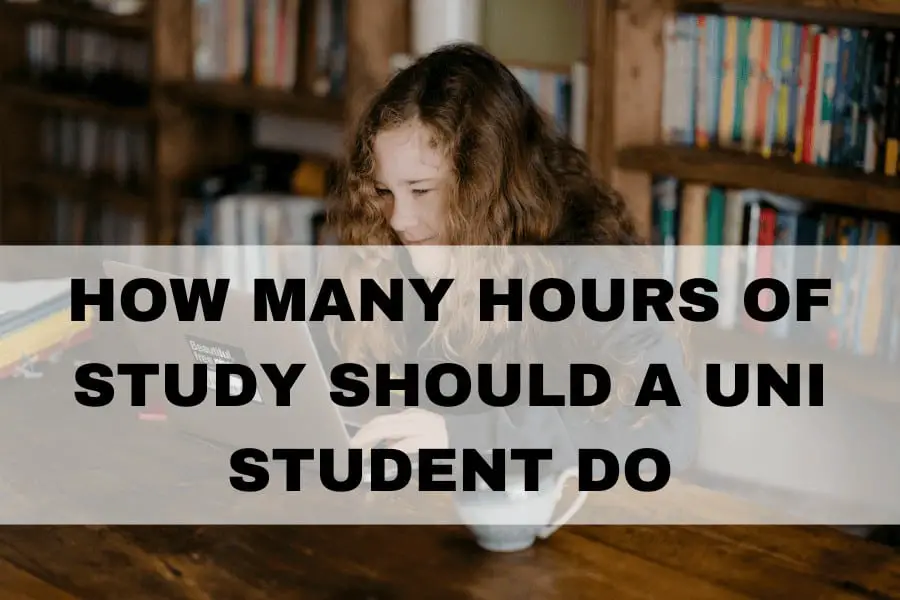 How Many Hours of Study Should A Uni Student Do