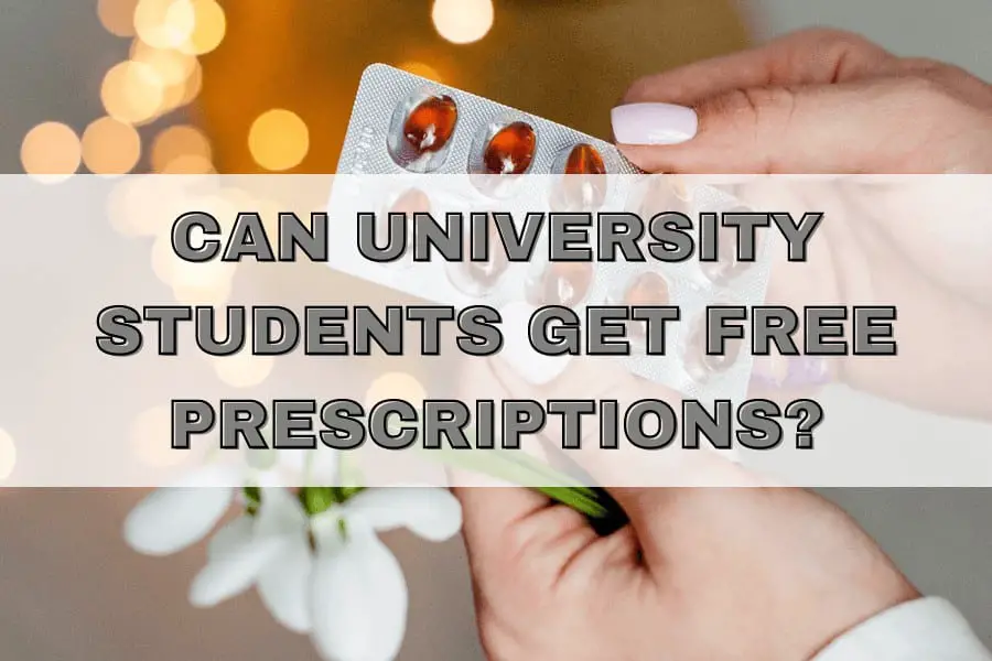 can university students get free prescriptions