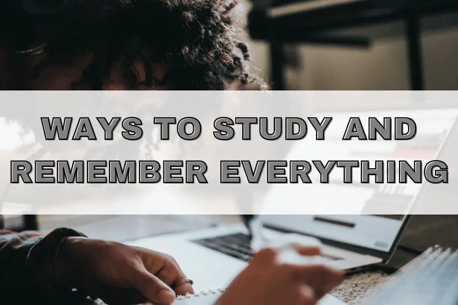 ways to study and remember everything
