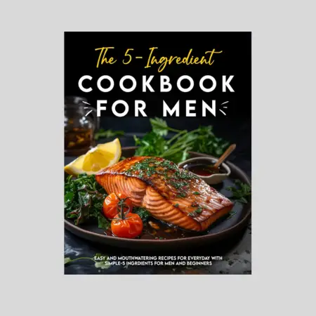 The 5-Ingredient Cookbook For Men