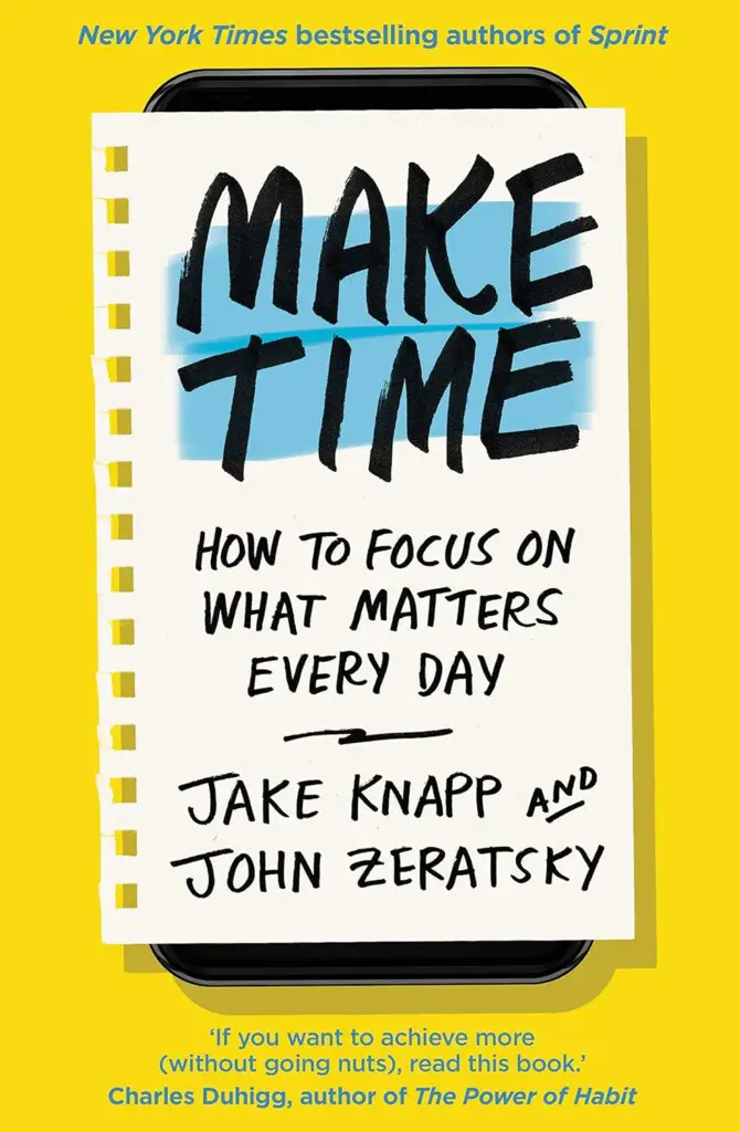 Make Time - How to focus on what matters every day