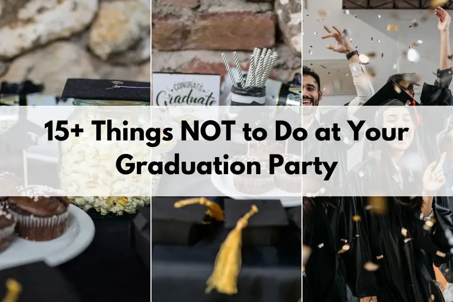 Things NOT to Do at Your Graduation Party