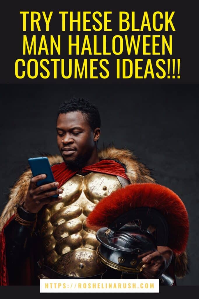 Image of a man dressed in a Roman-style warrior costume with gold armor, a red cape, and a helmet in hand, paired with bold text that reads “Try These Black Man Halloween Costumes Ideas!!!” Ideal for featuring stylish and creative black man Halloween costumes ideas that mix strength, culture, and character inspiration.